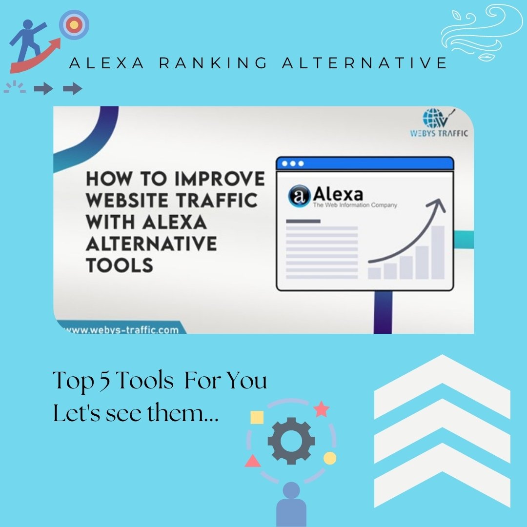 Alexa Ranking Alternative | Get 5 Top Tools To increase your views